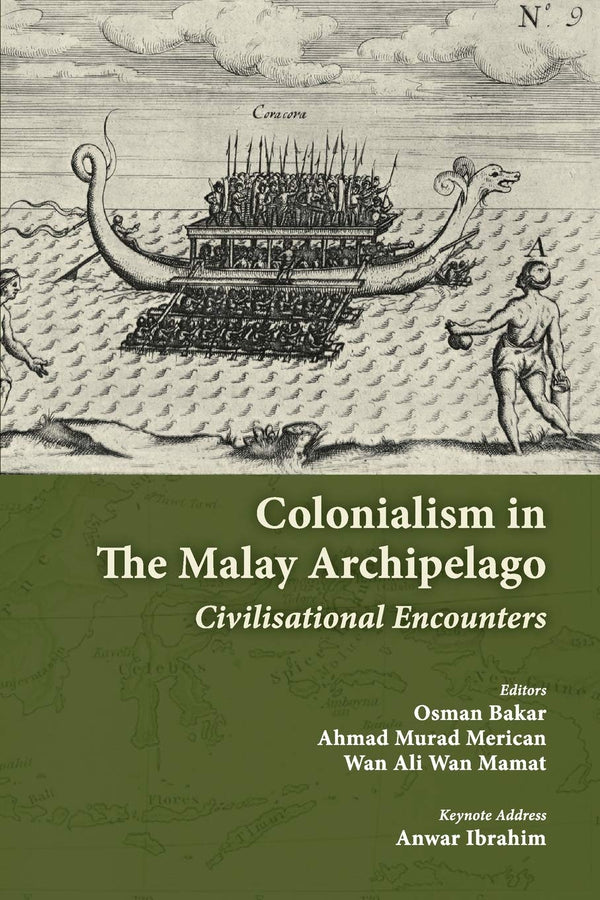 Book cover of Colonialism in the Malay Archipelago: Civilisational Encounters by Osman Bakar, Ahmad Murad Merican (Ed.), Wan Ali Wan Mamat (Ed.)