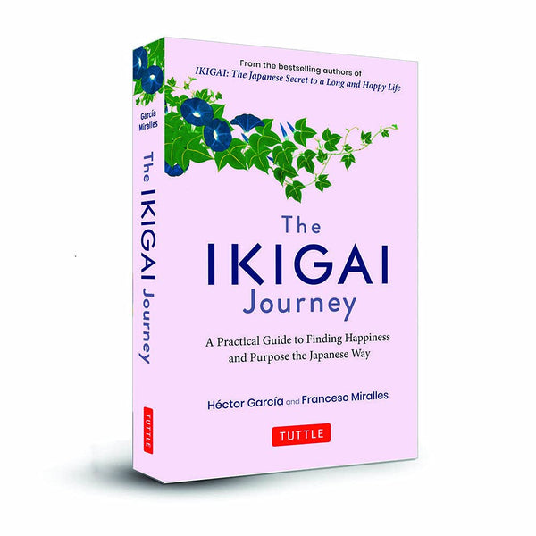 Book cover of The Ikigai Journey: A Practical Guide To Finding Happiness And Purpose The Japanese Way by Héctor  García, Francesc Miralles