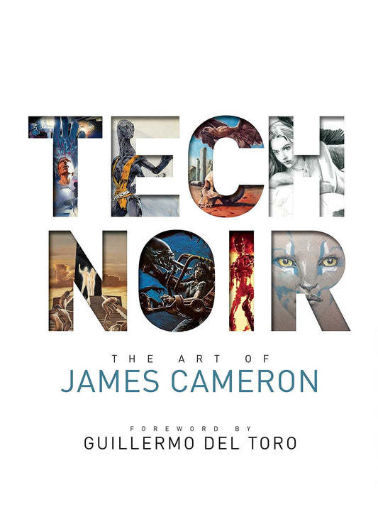 Book cover of Tech Noir: The Art of James Cameron by James       Cameron (Contrib.), Guillermo del Toro (Foreword)