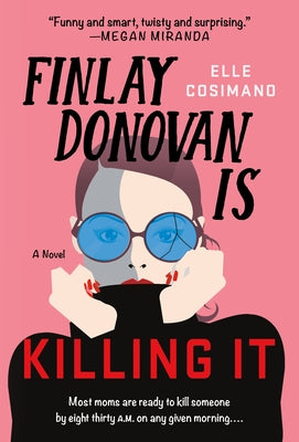 Book cover of Finlay Donovan Is Killing It by Elle Cosimano