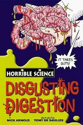 Book cover of Disgusting Digestion by Nick Arnold, Tony De Saulles (Illus.)