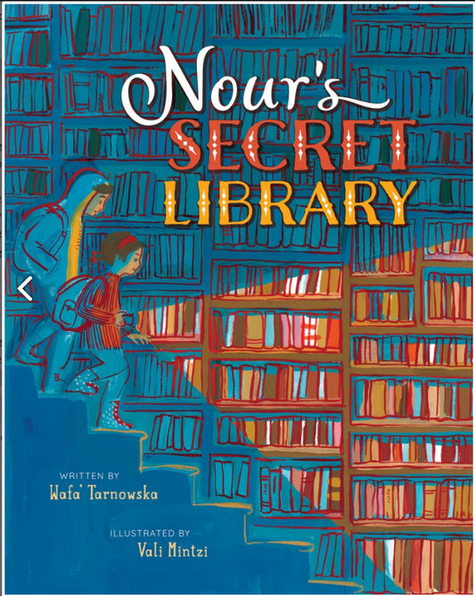 Book cover of Nour's Secret Library by Wafa' Tarnowska, Vali Mintzi (Illus.)