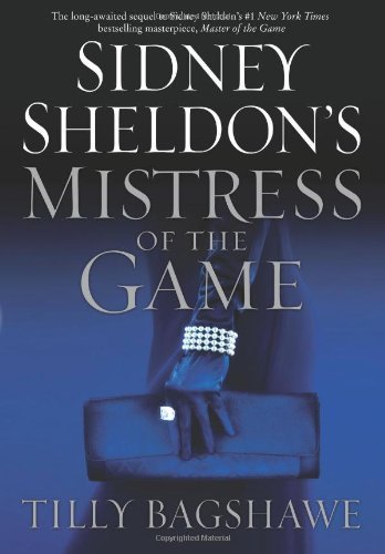 Book cover of Sidney Sheldon'S Mistress Of The Game by Tilly Bagshawe, Sidney Sheldon