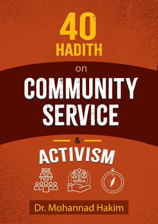 Book cover of 40 Hadith On Community Service & Activism by Mohannad Hakeem