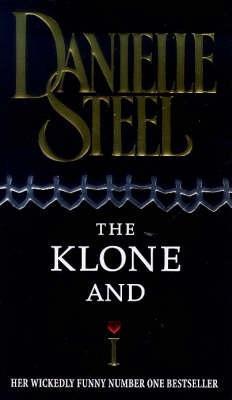 Book cover of The Klone And I by Danielle Steel