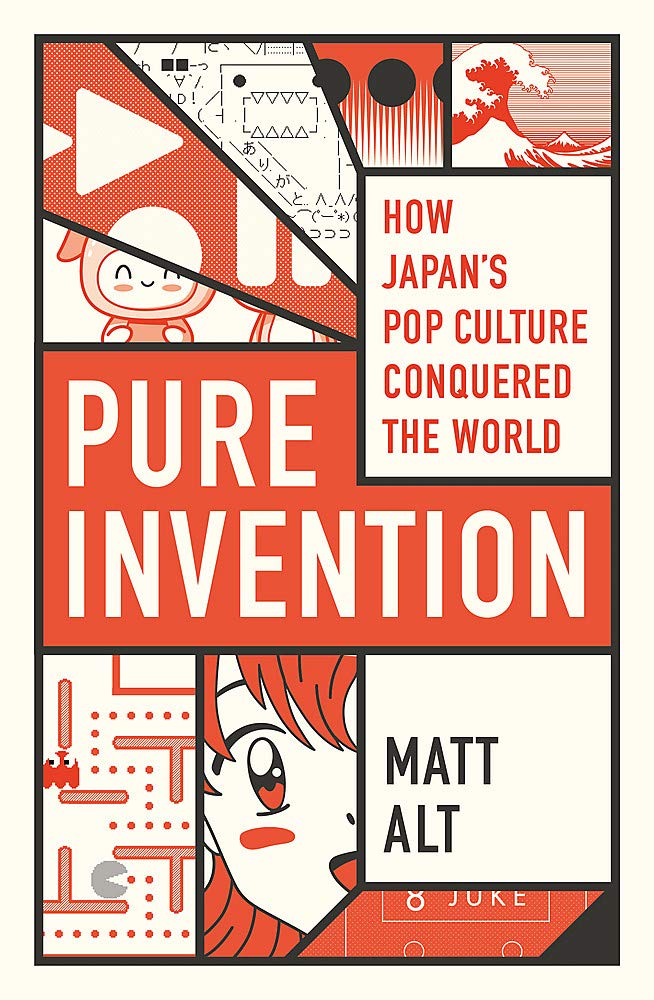 Book cover of Pure Invention: How Japan's Pop Culture Conquered the World by Matt Alt
