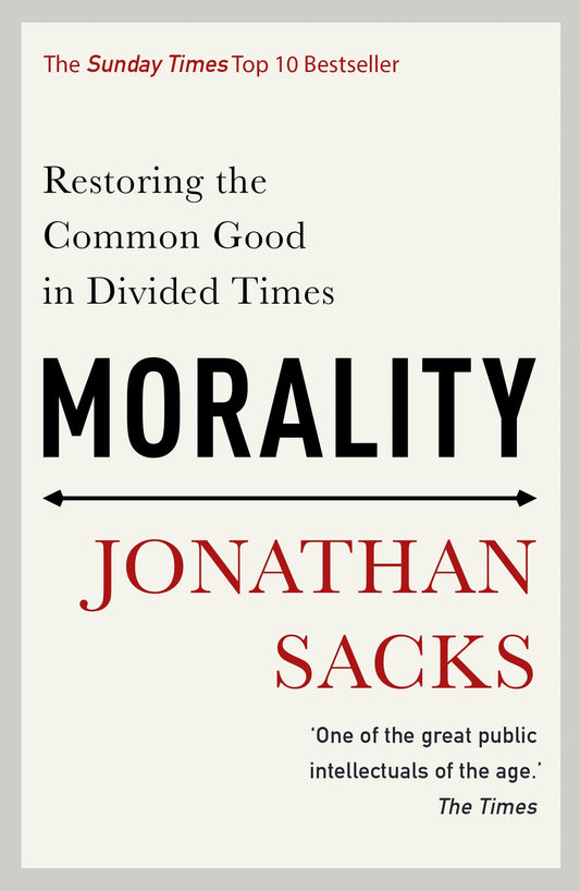 Book cover of Morality: Restoring the Common Good in Divided Times by Jonathan Sacks