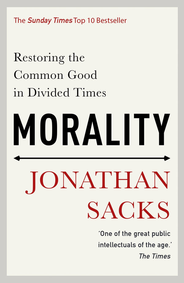 Book cover of Morality: Restoring the Common Good in Divided Times by Jonathan Sacks