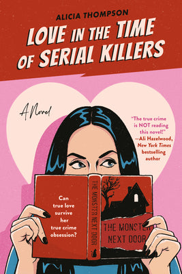 Book cover of Love In The Time Of Serial Killers by Alicia Thompson