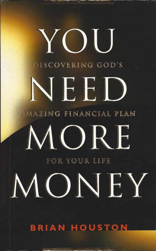Book cover of You Need More Money by Brian Houston
