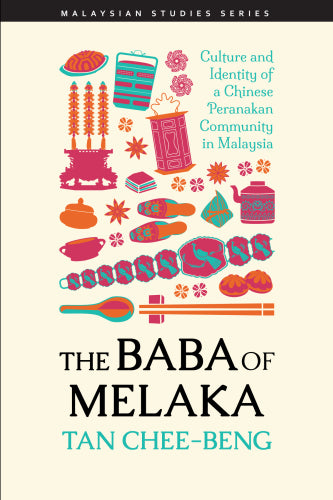Book cover of The Baba Of Melaka: Culture And Identity Of A Chinese Peranakan Community In Malaysia by Tan Chee-Beng