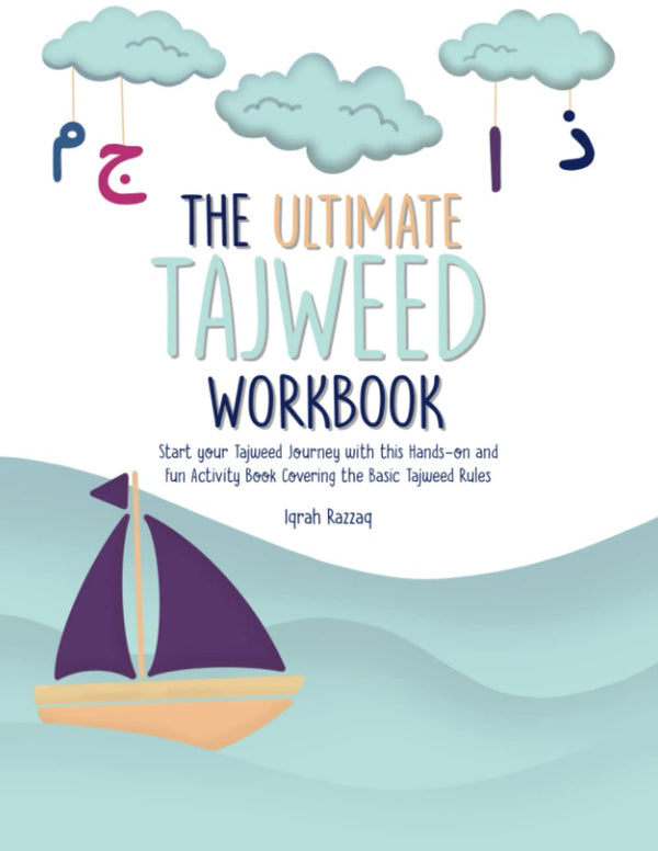 Book cover of The Ultimate Tajweed Workbook: Start Your Tajweed Journey With This Hands-On And Fun Activity Book Covering The Basic Tajweed Rules by Iqrah Razzaq