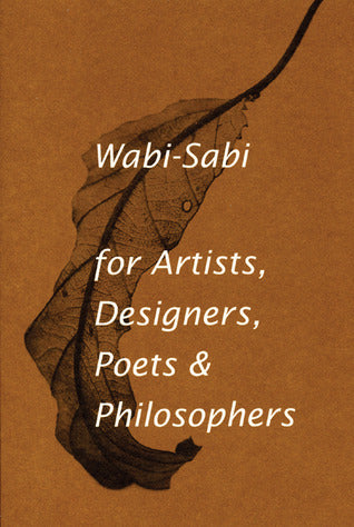 Book cover of Wabi-Sabi For Artists, Designers, Poets & Philosophers by Leonard Koren