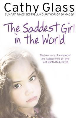 Book cover of The Saddest Girl In The World by Cathy Glass