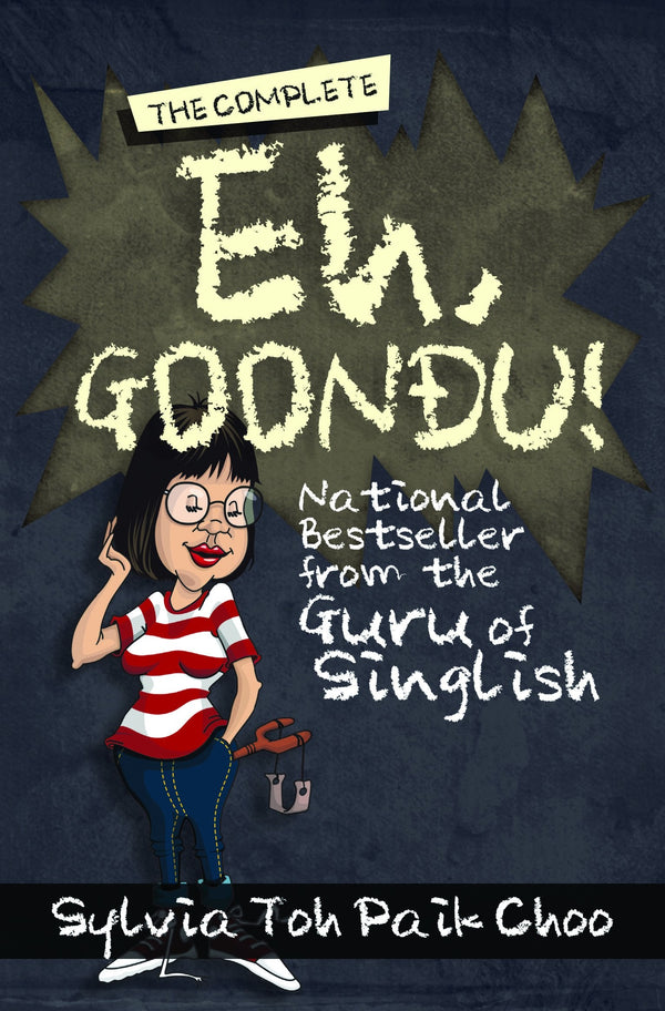 Book cover of The Complete Eh, Goondu! by Sylvia Toh Paik Choo