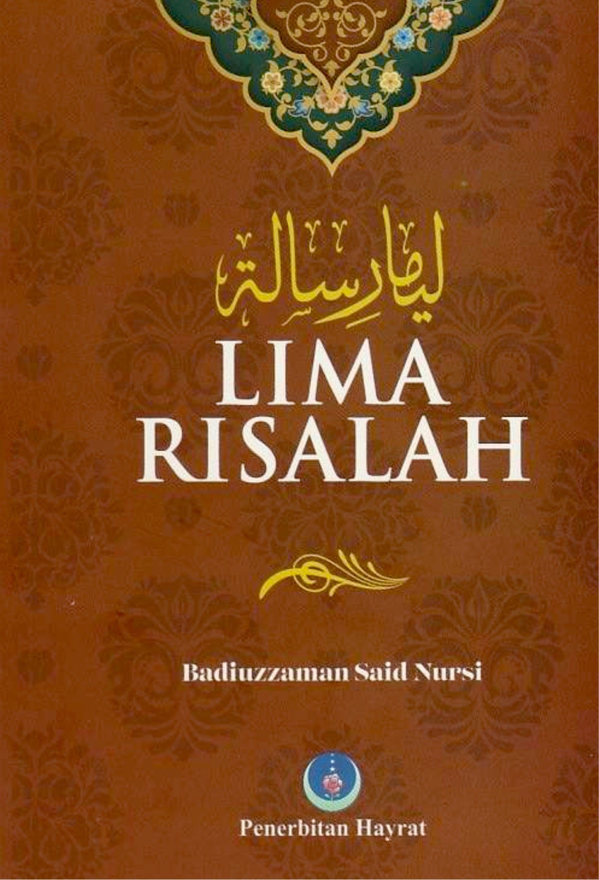 Book cover of Lima Risalah by Badiuzzaman Said Nursi, Pusat Penterjemahan dan Kajian Ilmiah (Trans.)