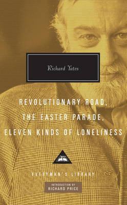Book cover of Revolutionary Road - The Easter Parade - Eleven Kinds Of Loneliness by Richard Yates