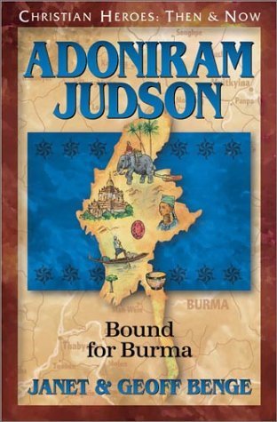 Book cover of Adoniram Judson: Bound for Burma by Janet Benge, Geoff Benge
