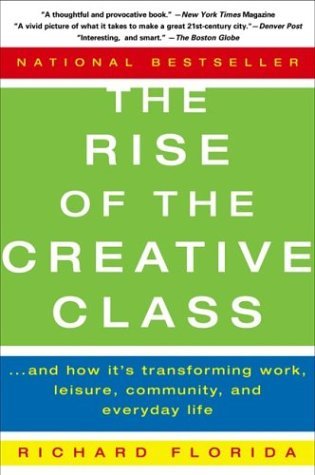 Book cover of The Rise Of The Creative Class: And How It's Transforming Work, Leisure, Community And Everyday Life by Richard Florida