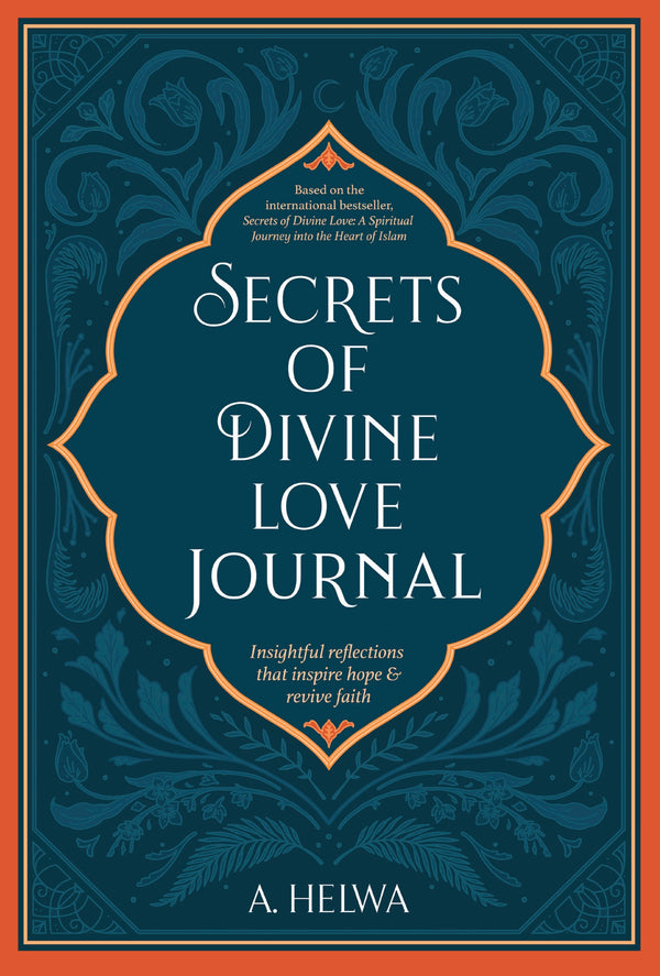 Book cover of Secrets Of Divine Love Journal: Insightful Reflections That Inspire Hope And Revive Faith by A. Helwa