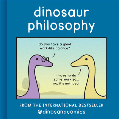 Book cover of Dinosaur Philosophy by James              Stewart, K. Roméy (Illus.)
