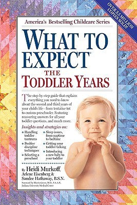 Book cover of What To Expect The Toddler Years, 2Nd Edition by Heidi Murkoff (Author)