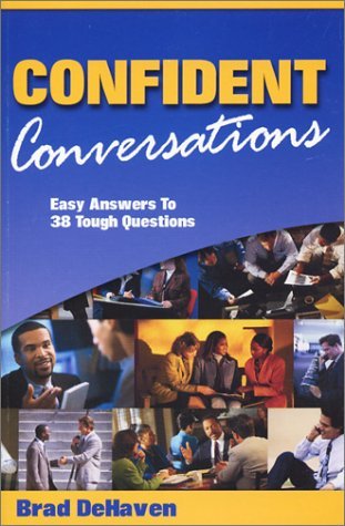 Book cover of Confident Conversations: Easy Answers To Tough Questions by Brad DeHaven
