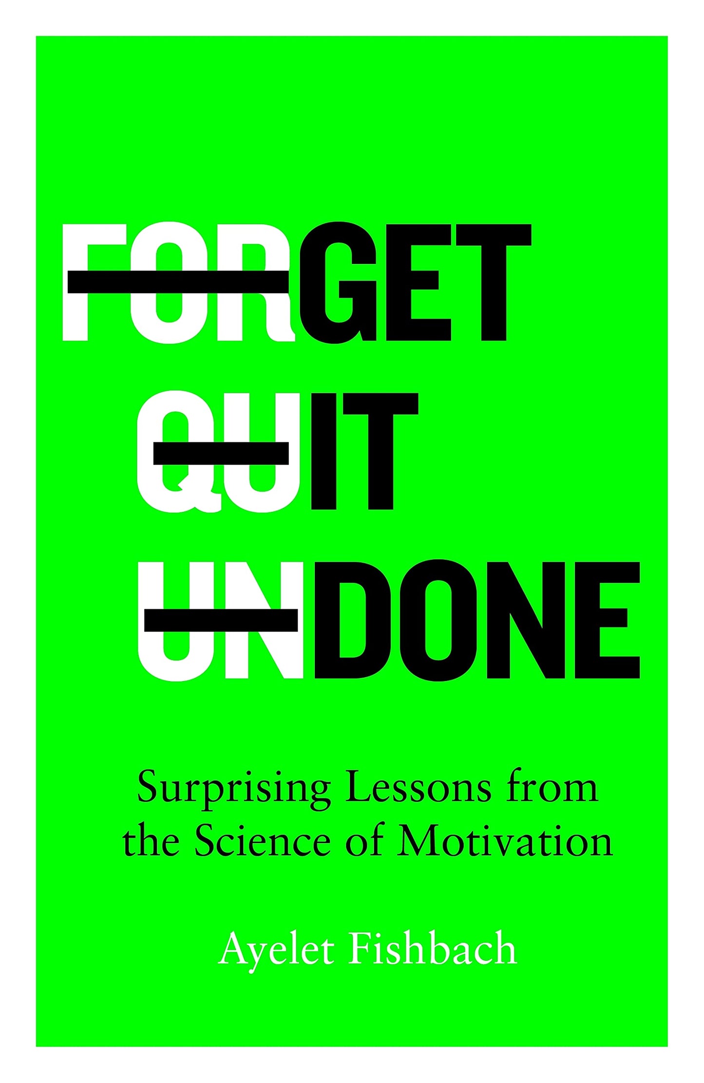 Book cover of Get It Done: Surprising Lessons From The Science Of Motivation by Ayelet Fishbach