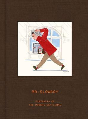 Book cover of Mr. Slowboy: Portraits of the Modern Gentleman by OgilvyOne Beijing