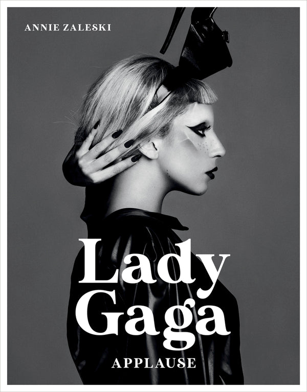 Book cover of Lady Gaga: Applause by Annie Zaleski