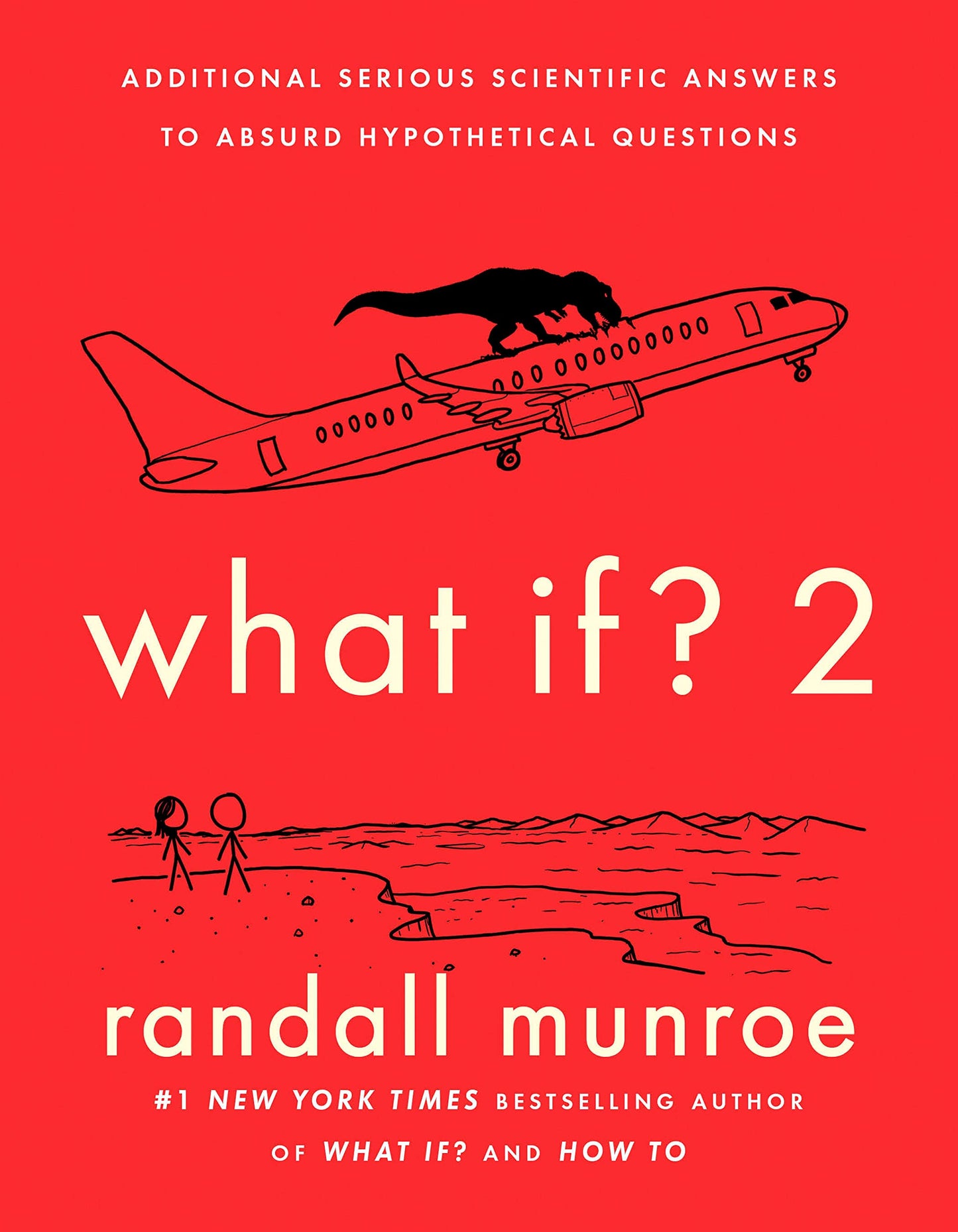 Book cover of What If? 2: Additional Serious Scientific Answers to Absurd Hypothetical Questions by Randall Munroe