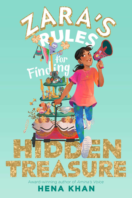 Book cover of Zara'S Rules For Finding Hidden Treasure by Hena Khan