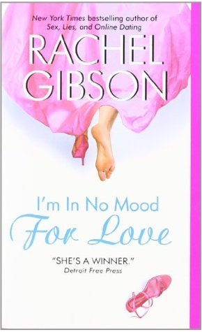 Book cover of I'm In No Mood For Love by Rachel Gibson