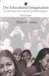 Book cover of The Educational Imagination: On The Design And Evaluation Of School Programs by Elliot W. Eisner