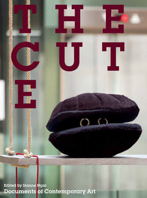 Book cover of The Cute by Sianne Ngai (Ed.)