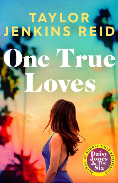Book cover of One True Loves by Taylor Jenkins Reid