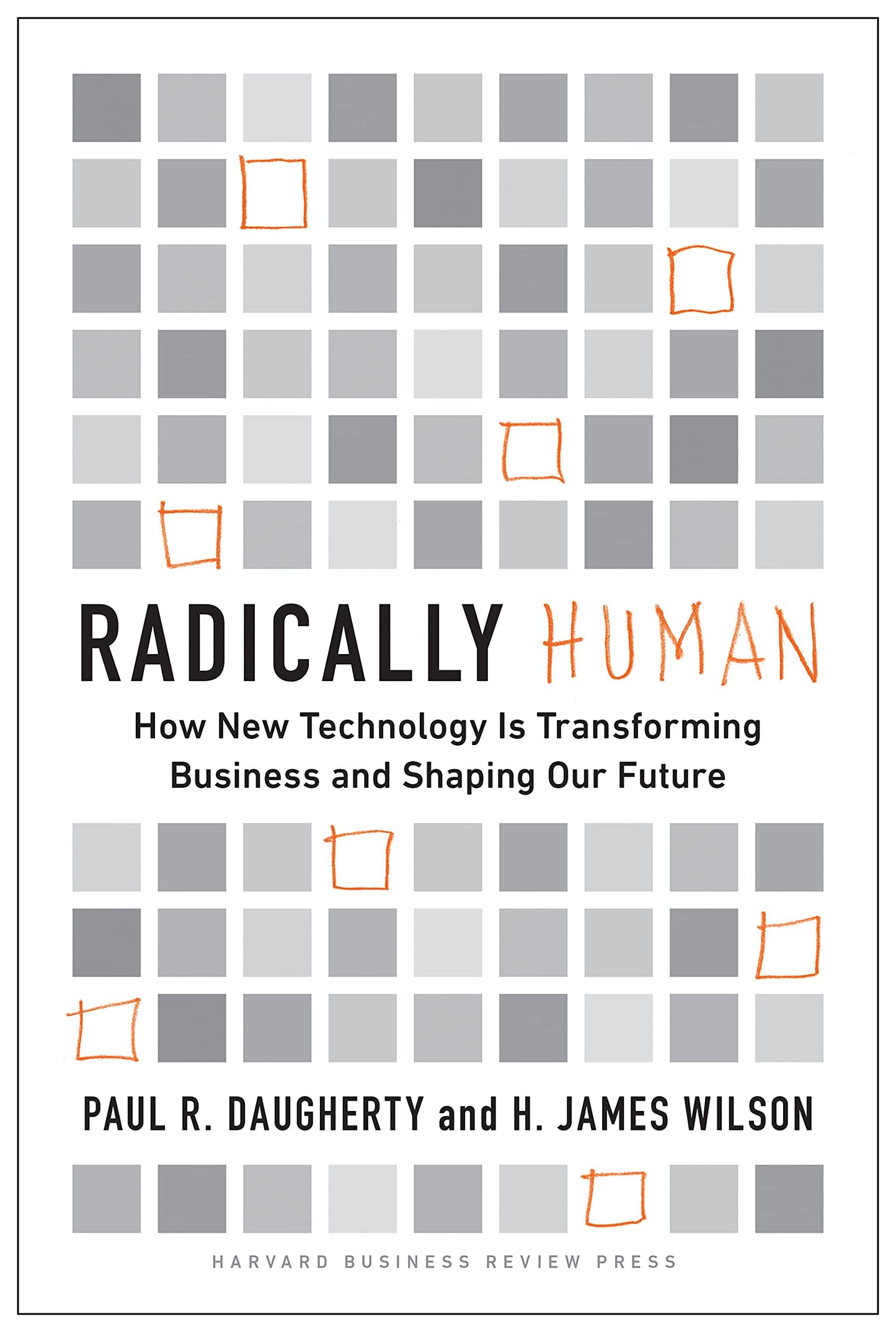 Book cover of Radically Human: How New Technology Is Transforming Business and Shaping Our Future by Paul R. Daugherty, H. James Wilson