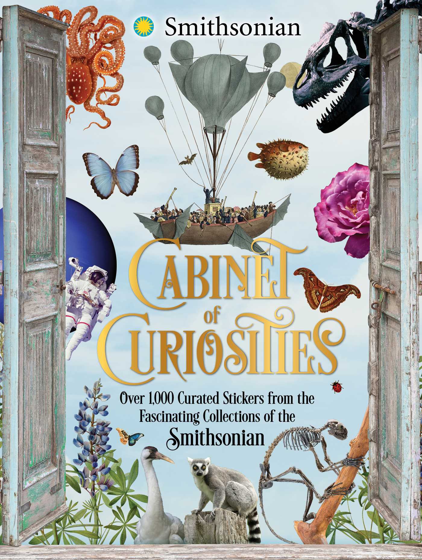 Book cover of Cabinet Of Curiosities: Over 1,000 Curated Stickers From The Fascinating Collections Of The Smithsonian by Smithsonian Institution