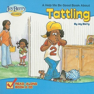 Book cover of Help Me Be Good About Tattling by Joy Berry