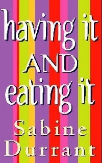 Book cover of Having It And Eating It by Sabine Durrant
