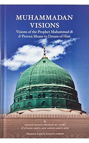 Book cover of Muhammadan Visions: Visions of the Prophet Muhammad ﷺ and Proven Means to Dream of Him by Shaykh Hassan Shaddad Ba'Alawi, Ustadh Abdul Aziz Ahmad Abdul Aziz, Rashad Jameer (Trans.)
