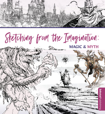 Book cover of Sketching From The Imagination: Magic & Myth by 3dtotal Publishing (Ed.)