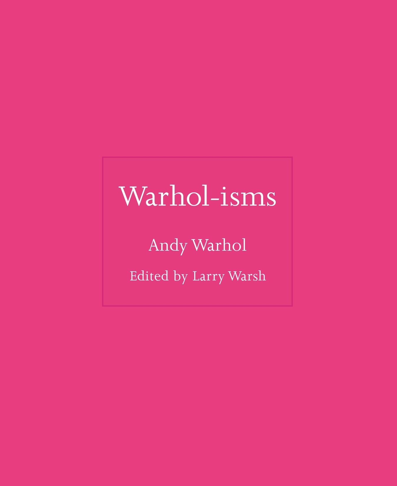 Book cover of Warhol-isms by Andy Warhol, Larry Warsh (Ed.)