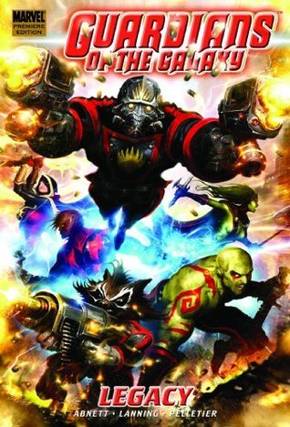 Book cover of Guardians of the Galaxy, Vol. 1: Legacy by Dan Abnett, Andy Lanning, Paul Pelletier