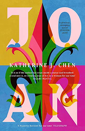 Book cover of Joan: A Novel Of Joan Of Arc by Katherine J. Chen