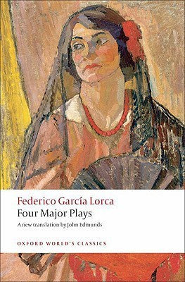 Book cover of Four Major Plays by Federico García Lorca, Ann MacLaren (Primary Contributor), John Edmunds (Trans.), Nicholas Round (Introduction)