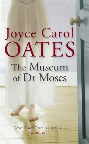 Book cover of Museum Of Dr Moses by Joyce Carol Oates