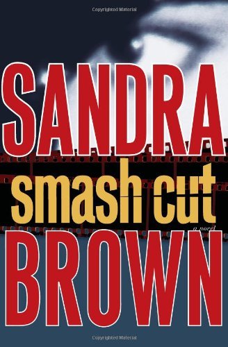 Book cover of Smash Cut by Sandra       Brown