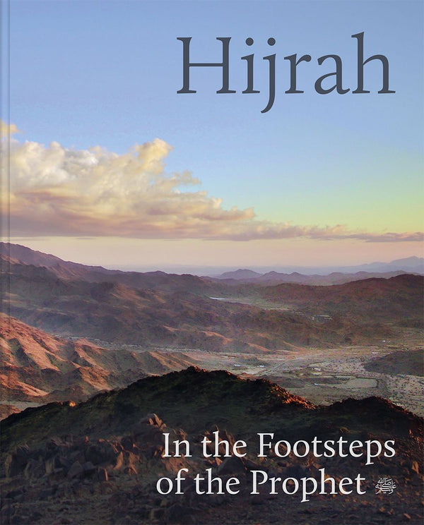 Book cover of Hijrah: In The Footsteps Of The Prophet by Idries Trevathan (Ed.), Abdullah Alkadi (Ed.), Kumail Musaley (Ed.), Hamza Yusuf (Contrib.), Daoud Stephen Casewit (Contrib.), Ovidio Salazar (Contrib.), Thalia Kennedy (Contrib.), أشرف فقيه (Contrib.)