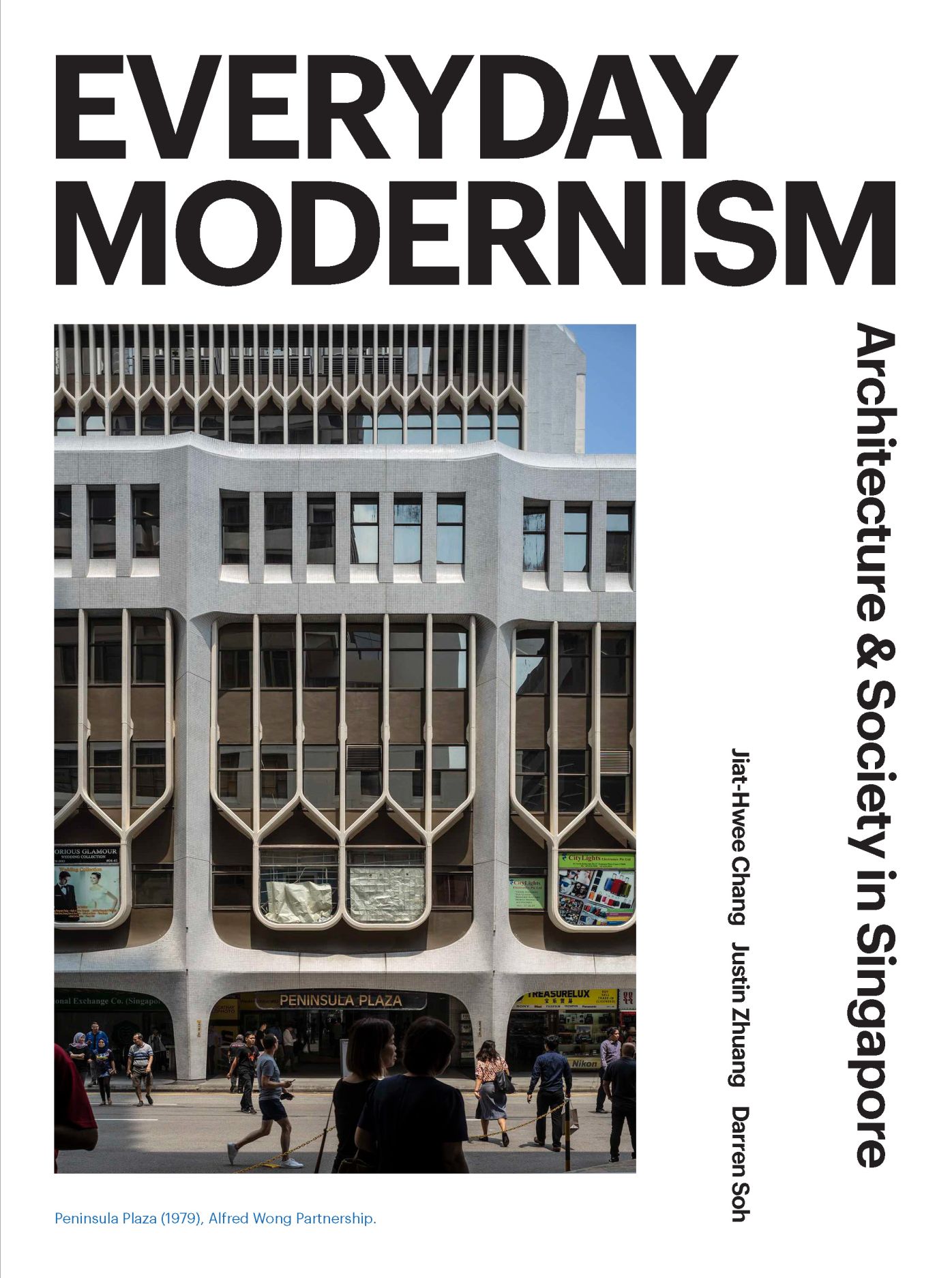 Book cover of Everyday Modernism: Architecture And Society In Singapore by Jiat-Hwee Chang, Justin Zhuang, Darren Soh (Photographs)